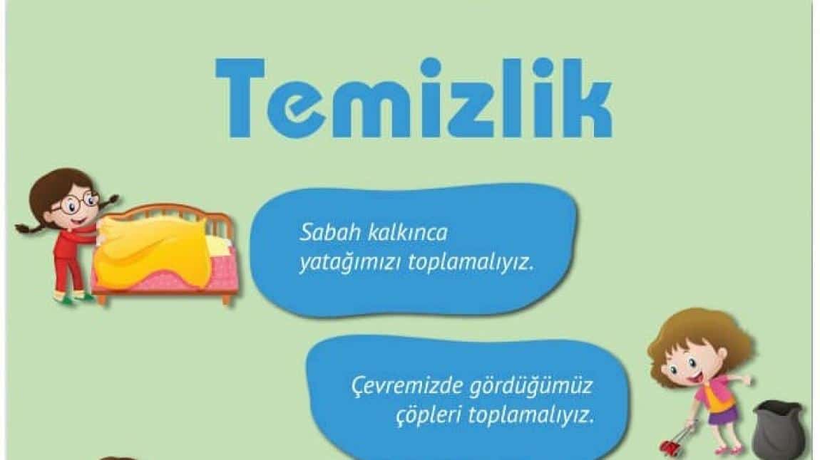 DEĞERLER EĞİTİMİ '' TEMİZLİK''  